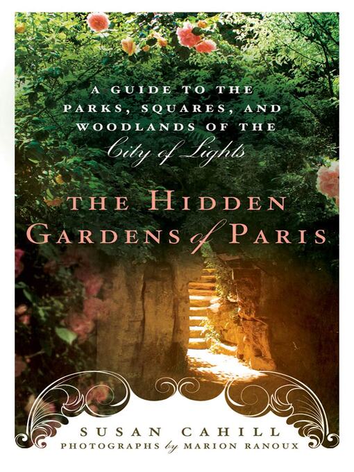 Title details for Hidden Gardens of Paris by Susan Cahill - Wait list